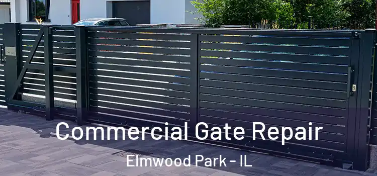 Commercial Gate Repair Elmwood Park - IL