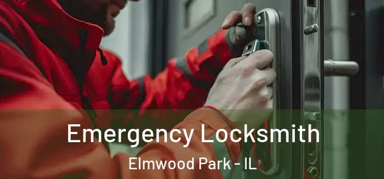 Emergency Locksmith Elmwood Park - IL