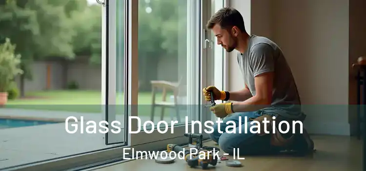Glass Door Installation Elmwood Park - IL