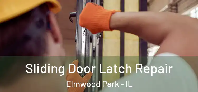 Sliding Door Latch Repair Elmwood Park - IL