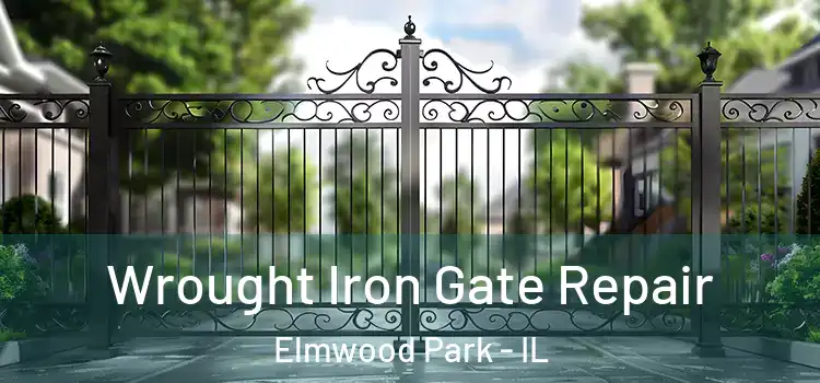 Wrought Iron Gate Repair Elmwood Park - IL